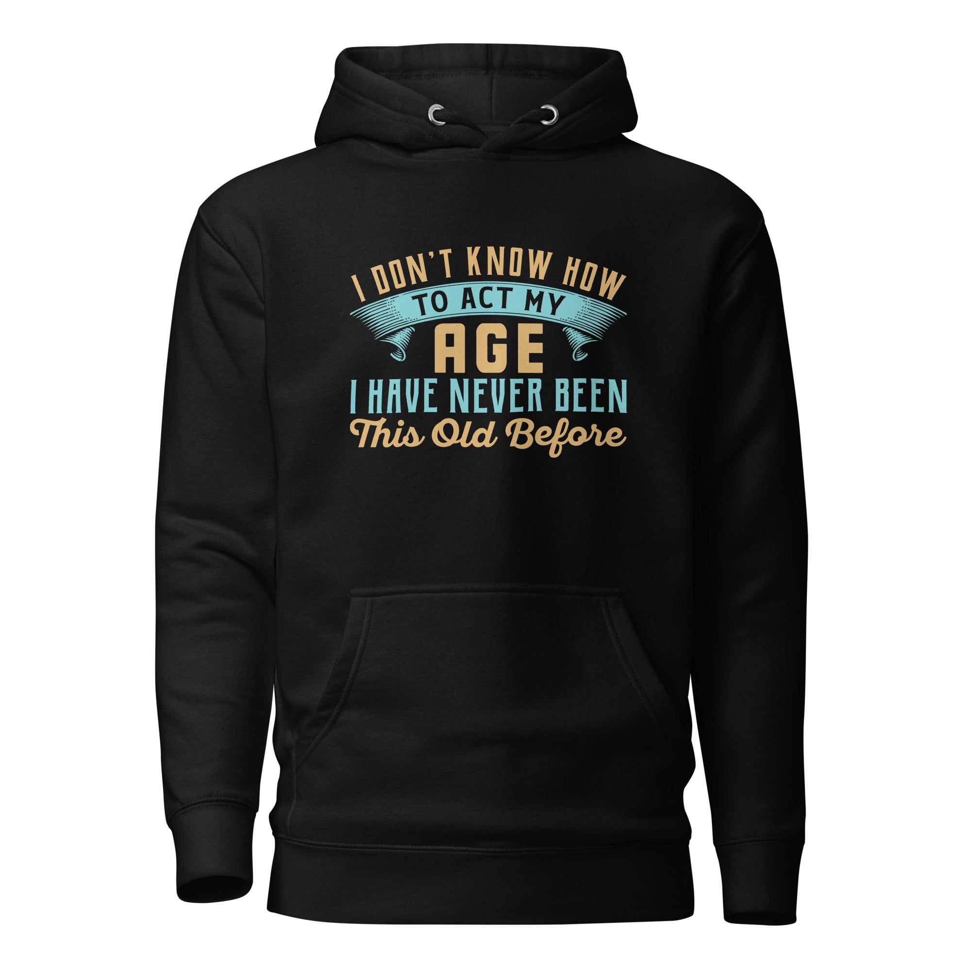 Act My Age Hoodie