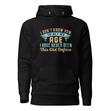 Act My Age Hoodie