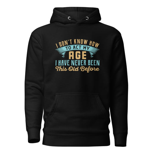 Act My Age Hoodie