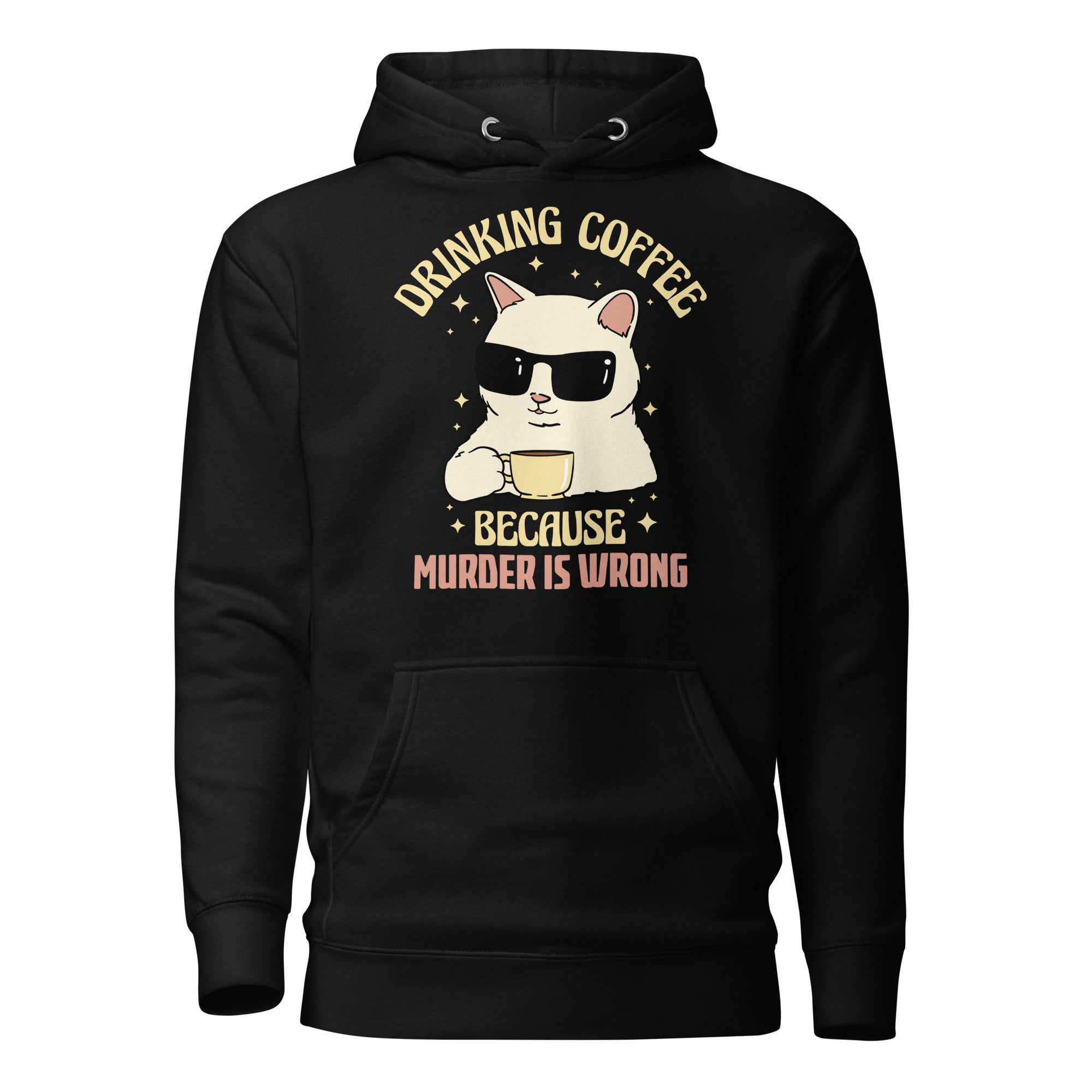 Drinking Coffee Because Murder is Wrong Hoodie