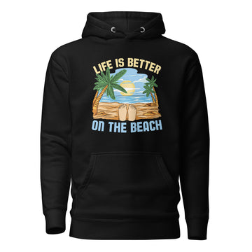 Life is Better on the Beach Hoodie