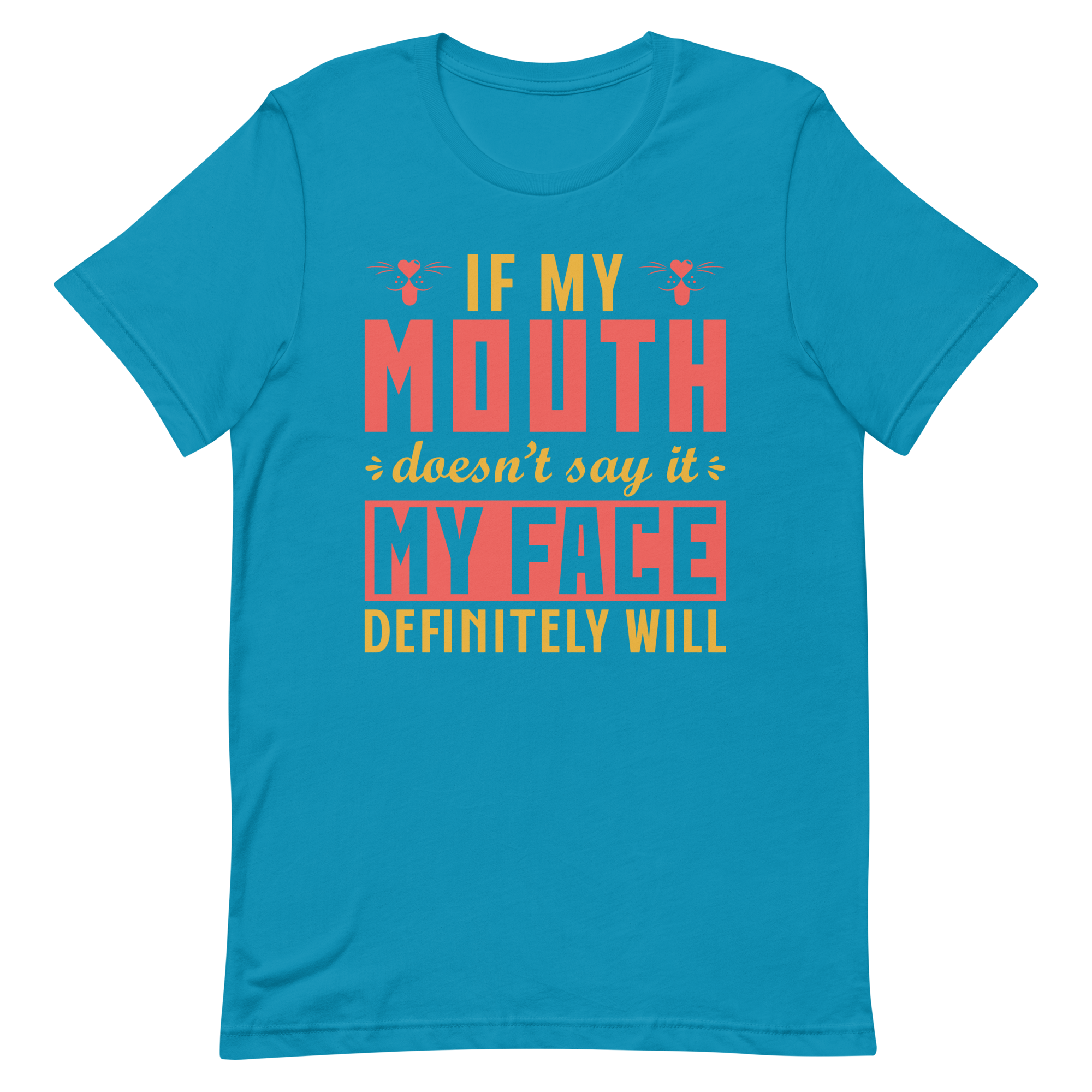 My Face Will Say it T- Shirt